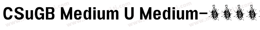 CSuGB Medium U Medium字体转换